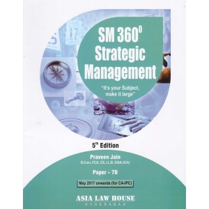 Asia Law House's SM 360' Strategic Management for CA IIPC Paper 7B May 2017 onwards by CA. Praveen Jain 